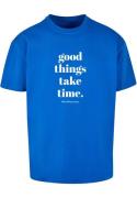 T-Shirt 'Good Things Take Time'