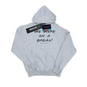 Friends Heren we were on a break tekst hoodie